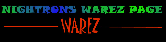 NightroNs warez page!